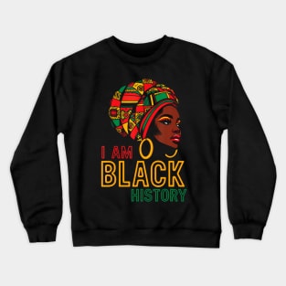 I am Black History Girl African American Juneteenth Womens Crewneck Sweatshirt